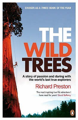 The Wild Trees: A Story of Passion and Daring by Richard Preston