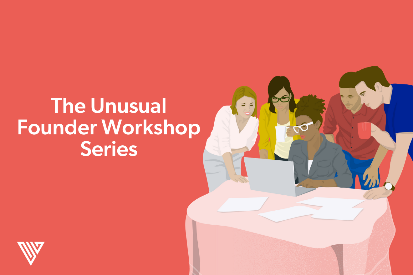 Making the Pivot: The Unusual Founder Workshop Series