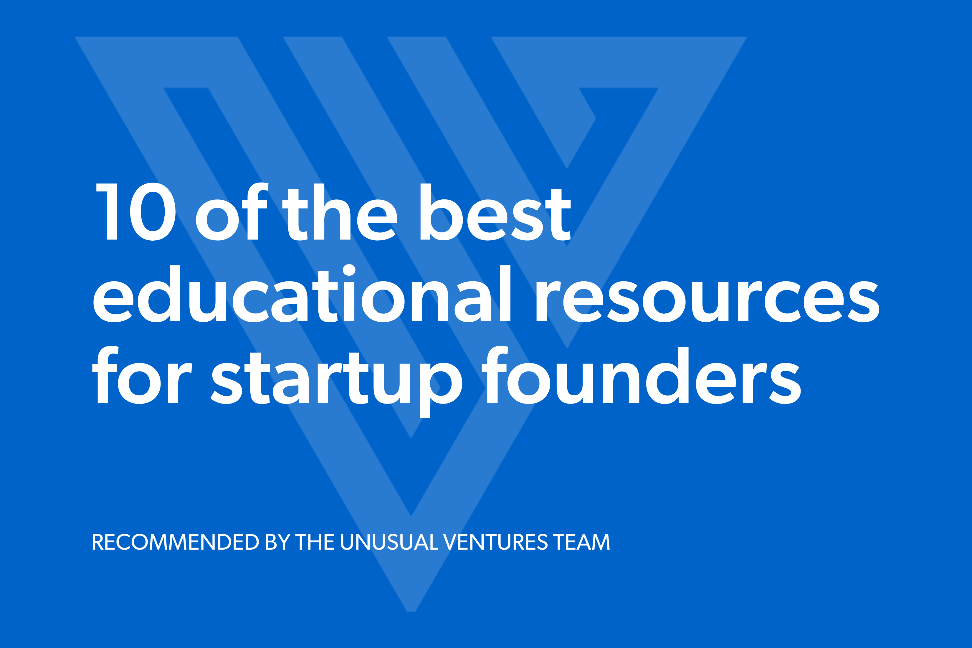 What are the best educational resources for startup founders?