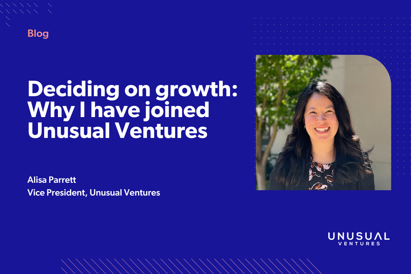 Deciding on growth: Why I have joined Unusual Ventures