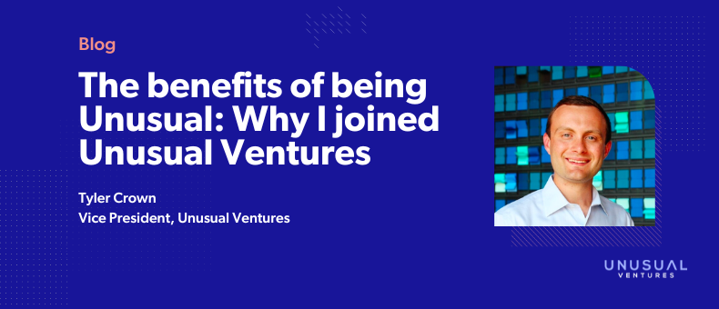 The benefits of being Unusual: Why I joined Unusual Ventures