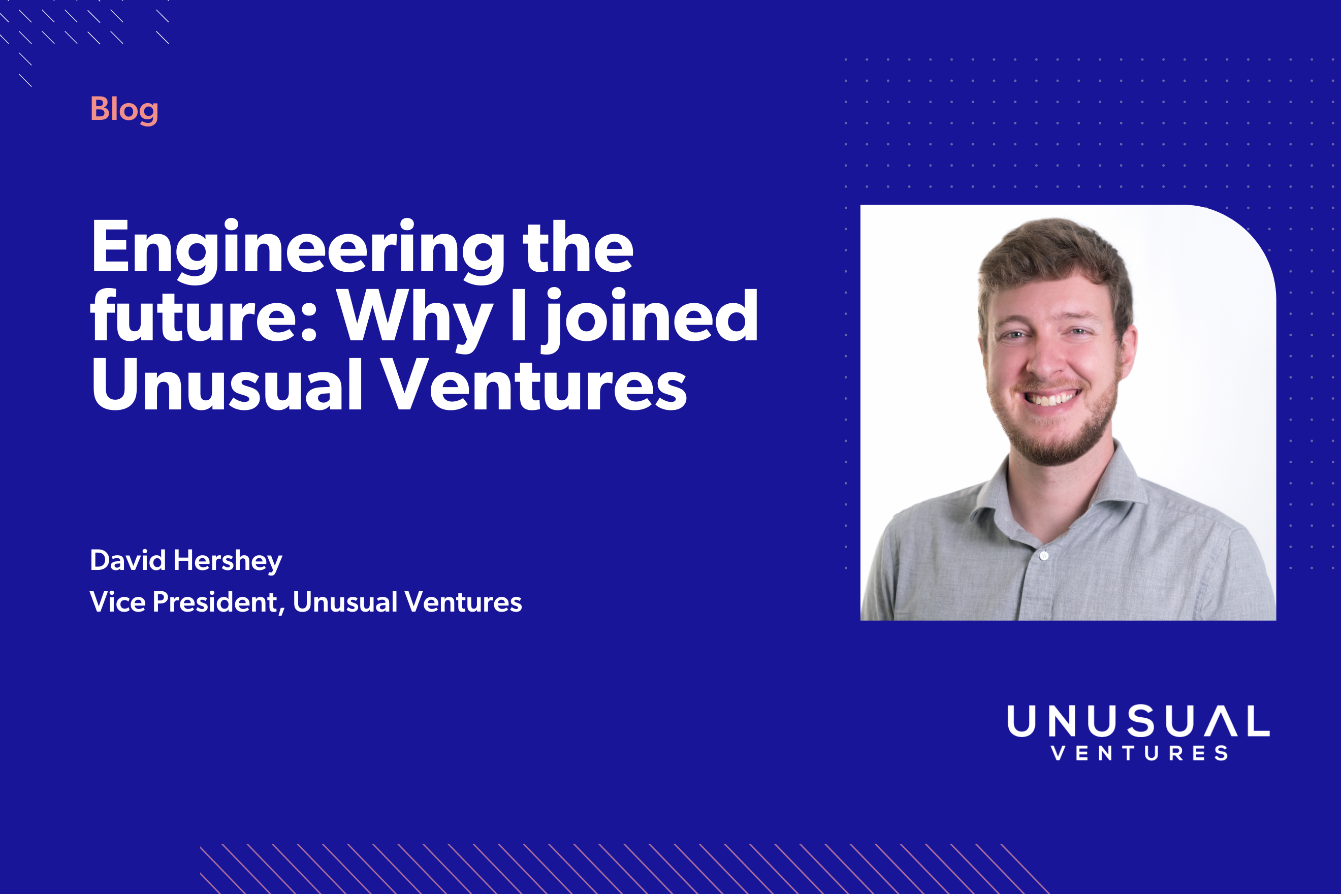 Engineering the future: Why I joined Unusual Ventures