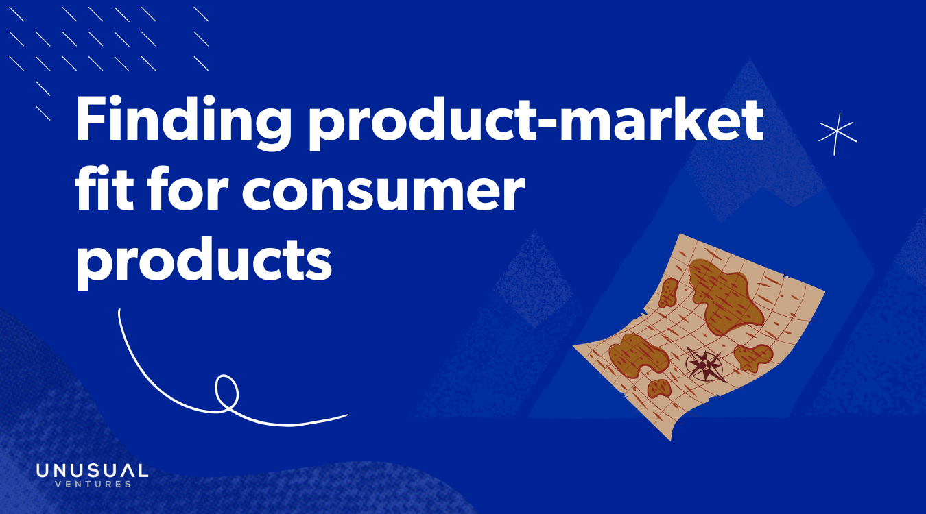 Finding product-market fit for consumer products