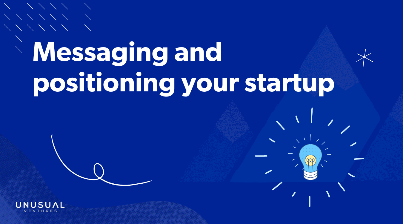 Messaging and positioning your startup